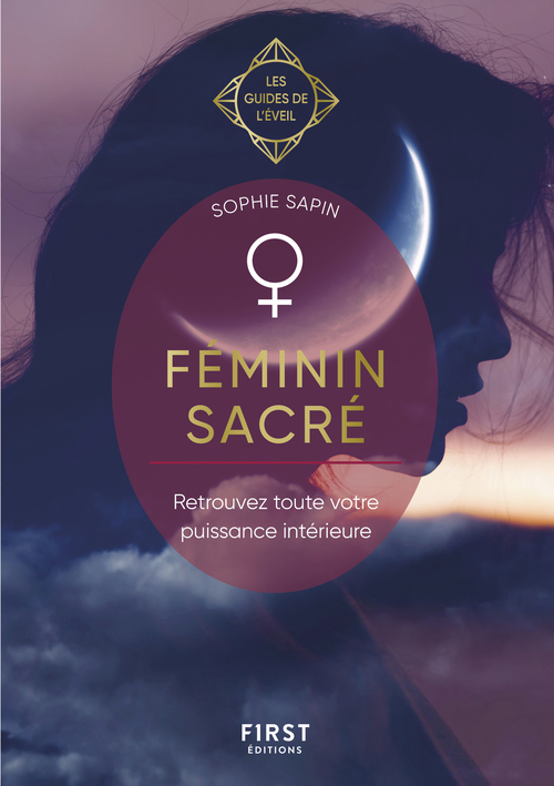 Couverture ebook de Féminin sacré - Les Guides de l'éveil, de Sophie Sapin