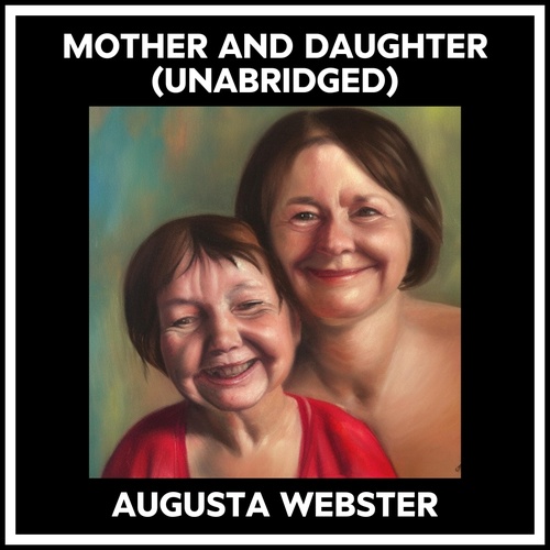 Couverture audiobook de Mother And Daughter (Unabridged), de Augusta Webster