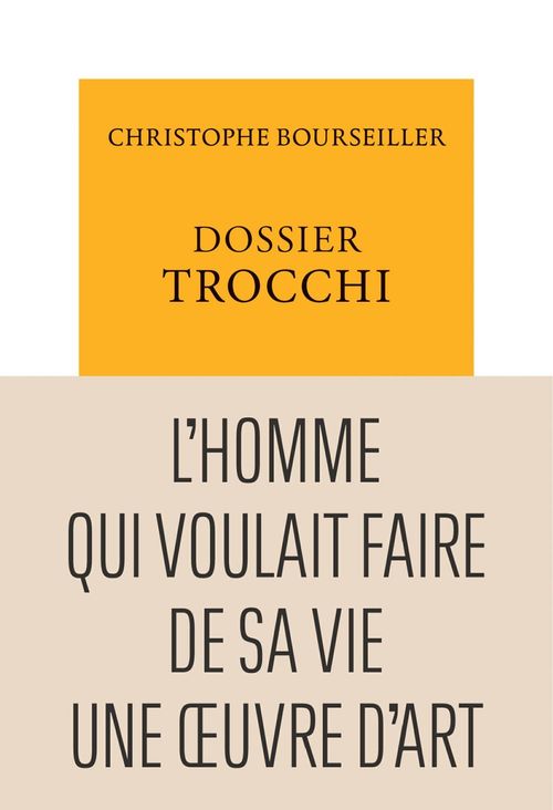 Couverture ebook de Dossier Trocchi. L'Homme qui voulait faire de sa vie une oeuvre d'art, de Christophe Bourseiller