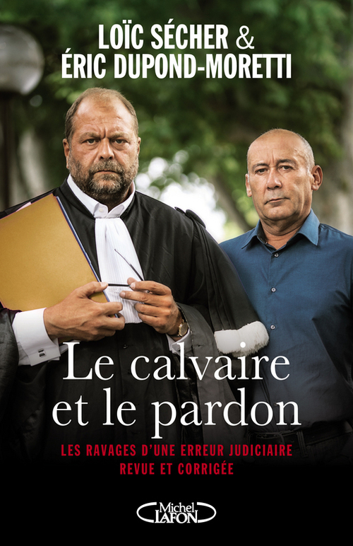 ebook cover of LE CALVAIRE ET LE PARDON, by Eric Dupond-Moretti, Loïc Sécher