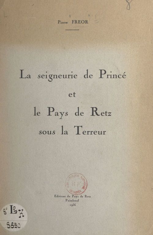 Couverture ebook de La seigneurie de Princé et le pays de Retz sous la Terreur, de Pierre Freor