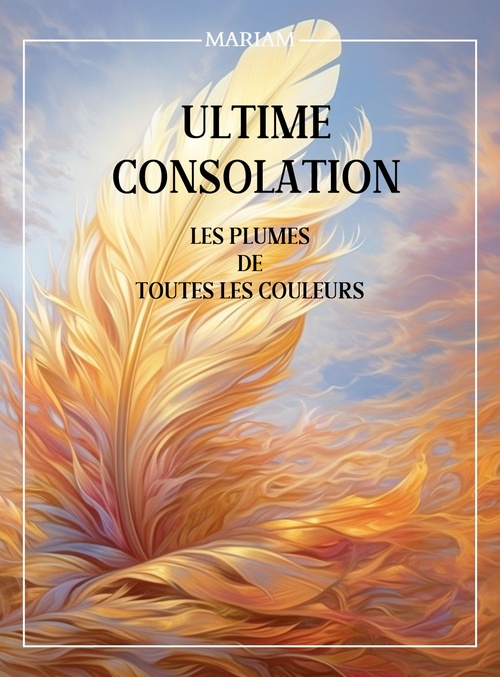 Couverture ebook de Ultime Consolation, de Mariam
