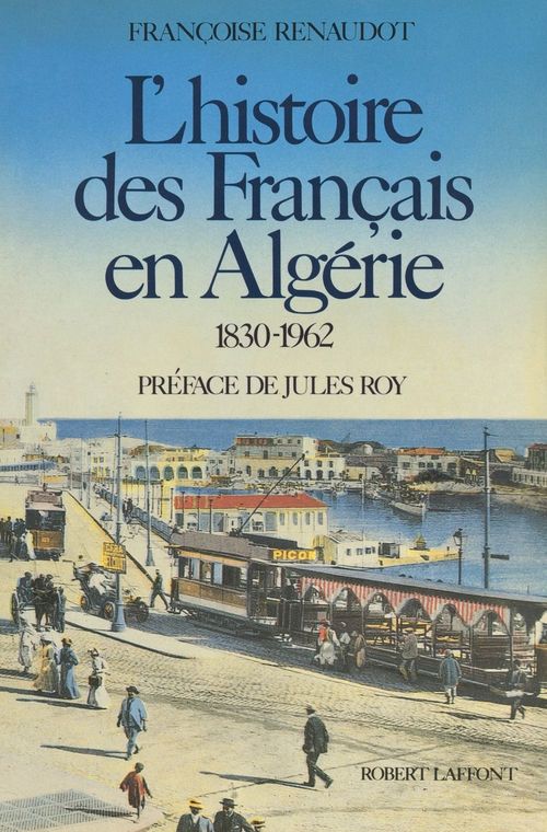 ebook cover of L'histoire des Français en Algérie, 1830-1962, by Françoise Renaudot