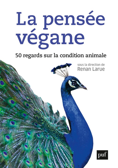 ebook cover of La pensée végane : 50 regards sur la condition animale, by Renan Larue
