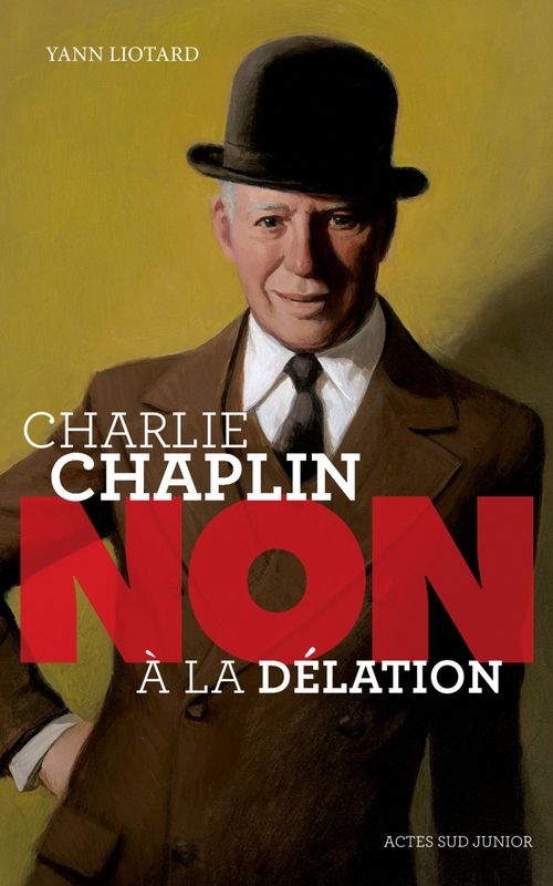 ebook cover of Charlie Chaplin : "non à la délation", by Yann Liotard