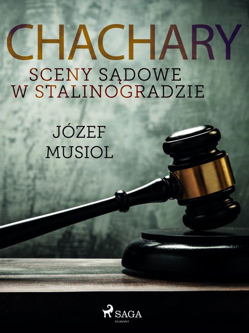 Couverture ebook de Chachary. Sceny sadowe w Stalinogradzie, de Jozef Musiol