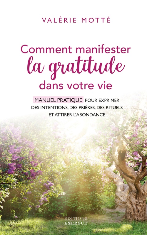 ebook cover of Comment manifester la gratitude dans votre vie - Manuel pratique pour exprimer des intentions, by Valérie Motté