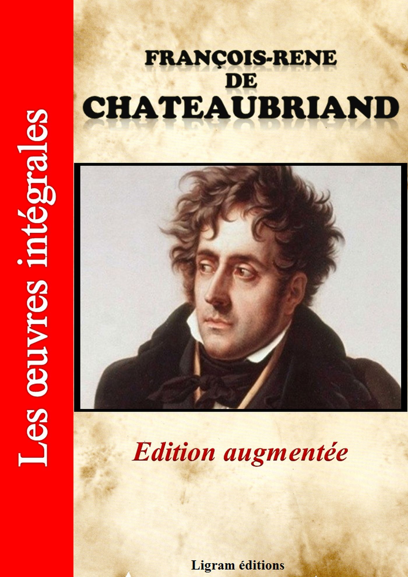 ebook cover of François-René de Chateaubriand - Les oeuvres complètes (Edition augmentée), by François-René de Chateaubriand