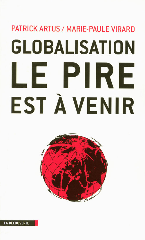 ebook cover of Globalisation, le pire est à venir, by Patrick Artus, Marie-Paule Virard