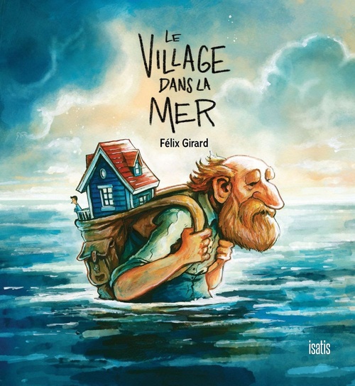 Couverture ebook de Le village dans la mer, de Félix Girard