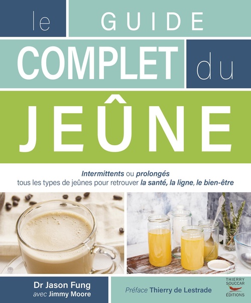 ebook cover of Le guide complet du jeûne, by Jason Fung, Jimmy Moore