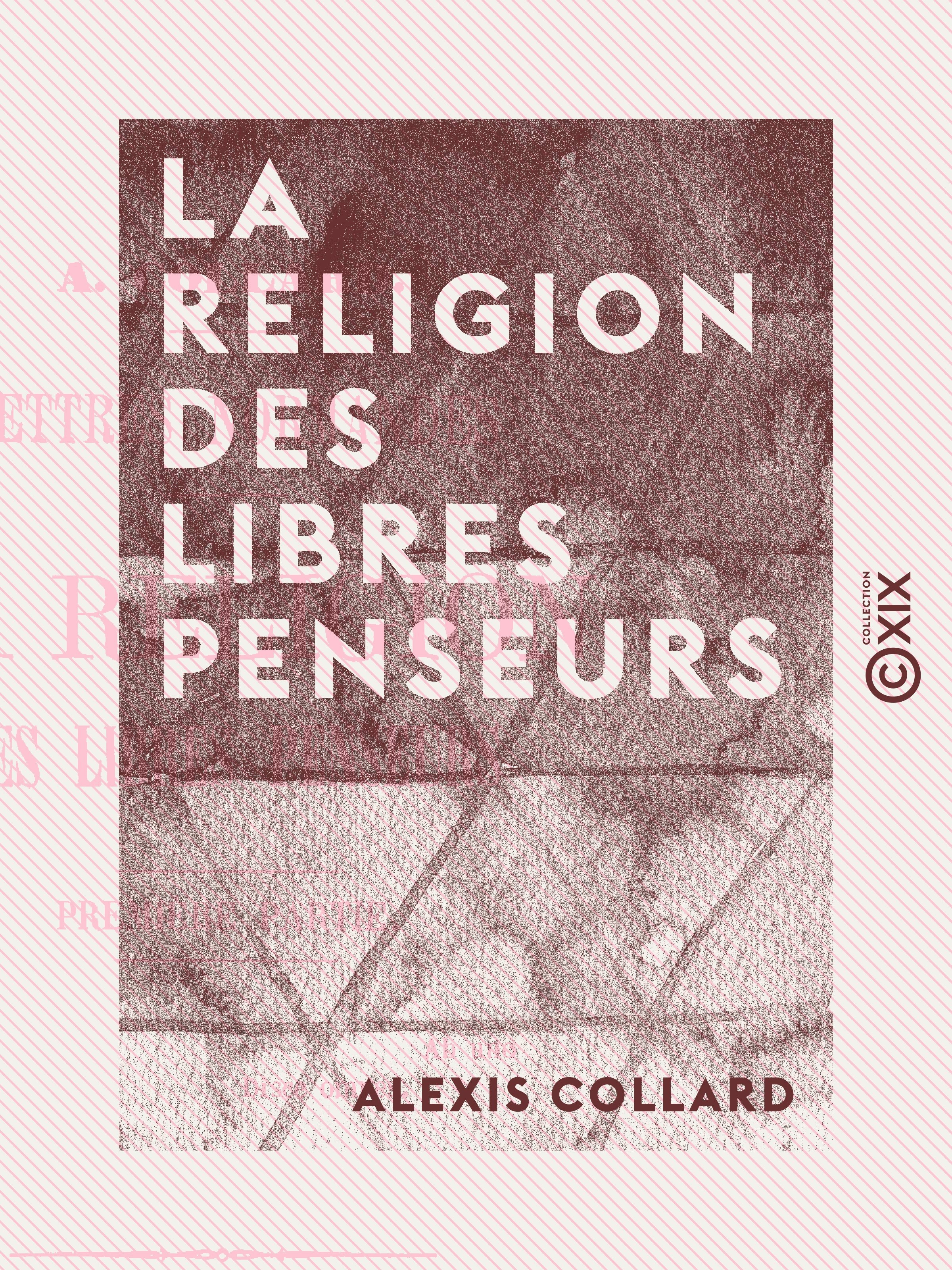 Couverture ebook de La Religion des libres penseurs - Lettres normandes, de Alexis Collard