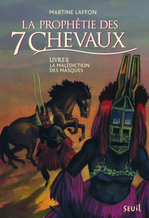 Couverture ebook de La Malédiction des masques. Prophétie des 7 chevaux - tome 2, de Martine Laffon