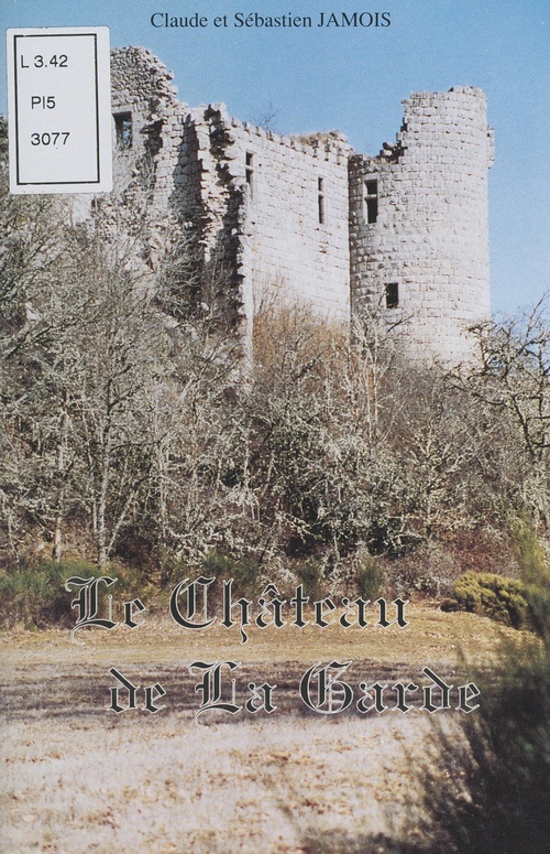 Couverture ebook de Le château de La Garde, de Claude Jamois, Sebastien Jamois