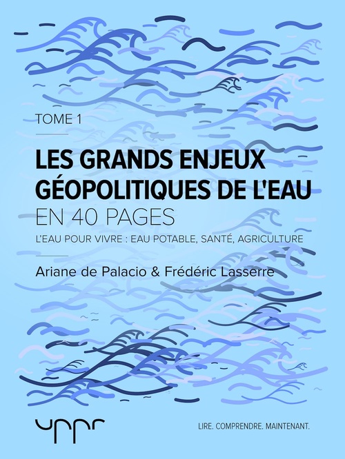 ebook cover of Les grand enjeux géopolitiques de l'eau - Tome 1, by Ariane De Palacio, Frederic Lasserre