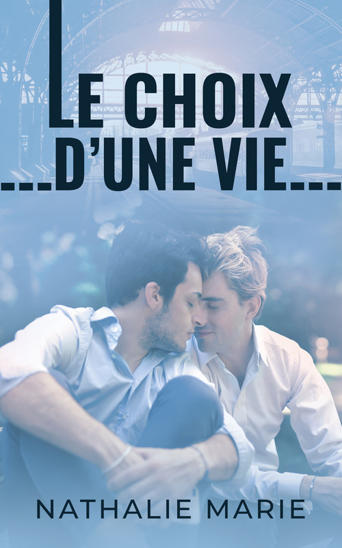 ebook cover of Le choix d'une vie, by Nathalie Marie