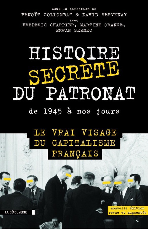 ebook cover of Histoire secrète du patronat de 1945 à nos jours (éd. augmentée), by David Servenay, Benoît Collombat, Frédéric Charpier, Martine Orange, Erwan Seznec
