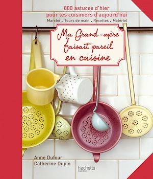 Couverture ebook de Ma grand-mère faisait pareil en cuisine, de Anne Dufour, Catherine Dupin