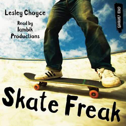 Couverture audiobook de Skate Freak, de Lesley Choyce