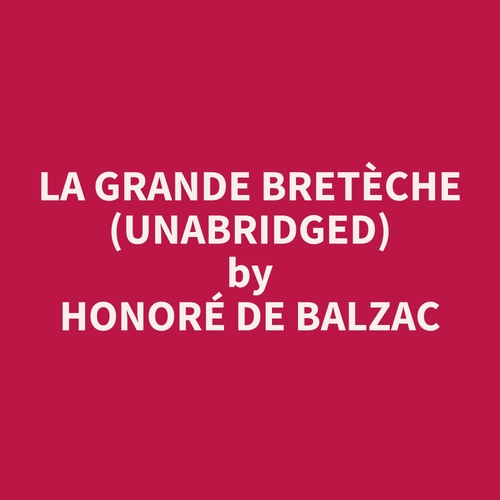 audiobook cover of La Grande Bretèche (Unabridged), by Honore  De Balzac
