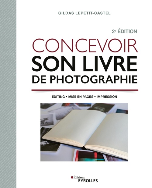 ebook cover of Concevoir son livre de photographie, by Gildas Lepetit-Castel