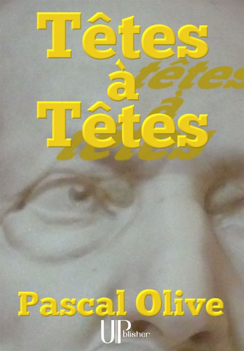 Couverture ebook de Têtes à Têtes, de Pascal Olive