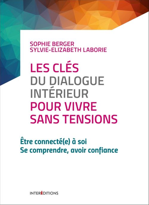 ebook cover of Les clés du dialogue intérieur pour vivre sans tensions, by Sophie Berger