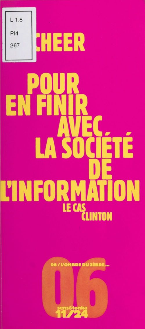 Couverture ebook de Pour en finir avec la société de l'information : Le Cas Clinton, de Léo Scheer