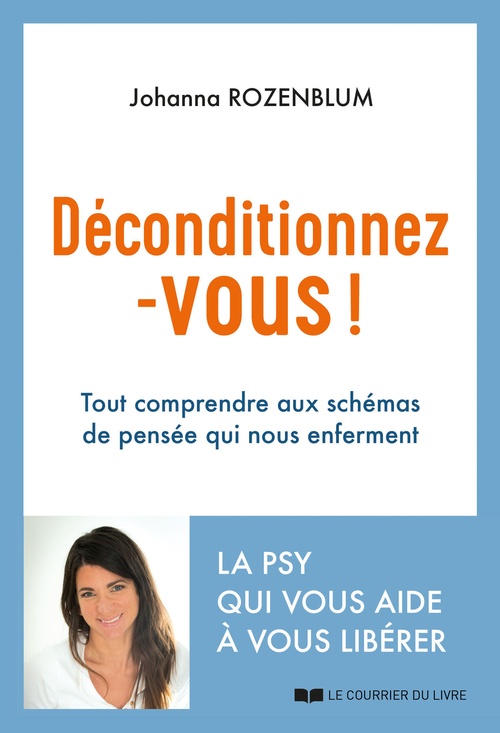 ebook cover of Déconditionnez-vous ! - Tout comprendre aux schémas de pensée qui nous enferment, by Johanna Rozenblum
