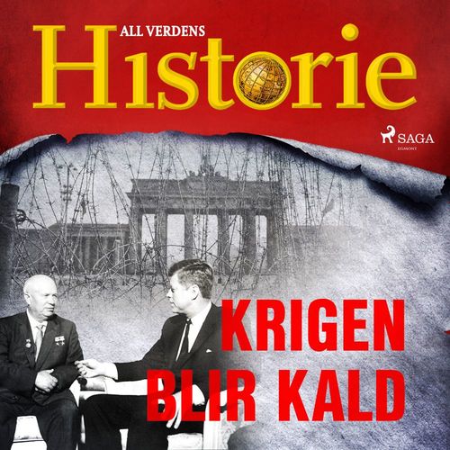 audiobook cover of Krigen blir kald, by All Verdens Historie