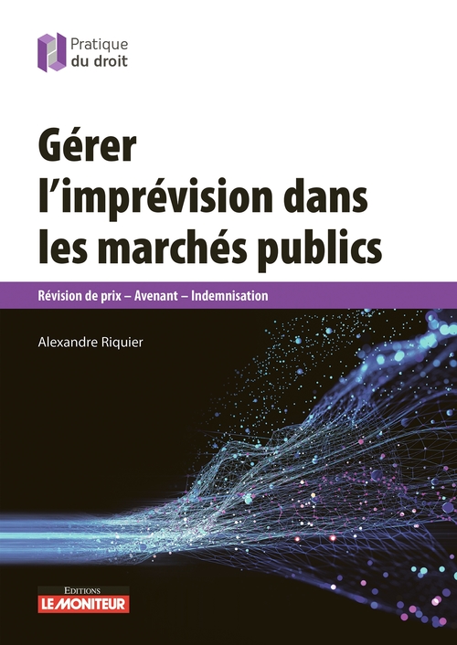 Couverture ebook de Gérer l'imprévision dans les marchés publics, de Alexandre Riquier