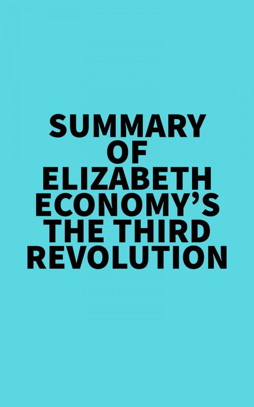 Couverture ebook de Summary of Elizabeth Economy's The Third Revolution, de Everest Media