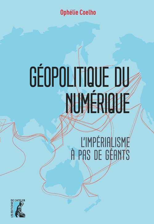 Couverture ebook de Géopolitique du numérique, de Ophélie Coelho
