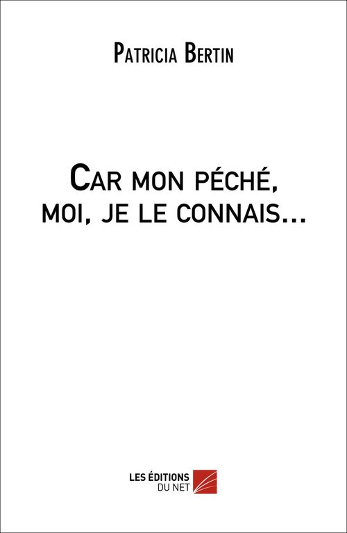ebook cover of Car mon péché, moi, je le connais..., by Patricia Bertin