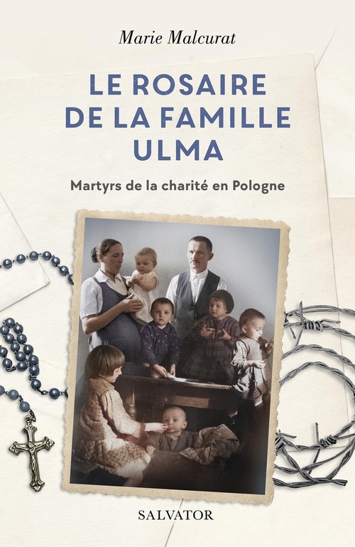 Couverture ebook de Le rosaire de la famille Ulma : Martyrs de la charité en Pologne, de Marie Malcurat