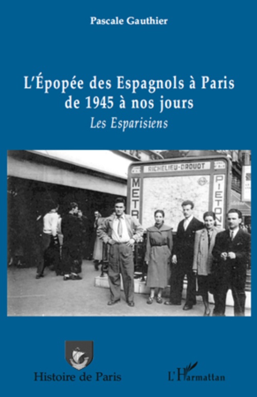 Couverture ebook de L'épopée des Espagnols à Paris de 1945 à nos jours, de Pascale Gauthier