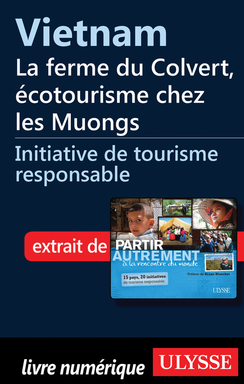 Couverture ebook de Vietnam : la ferme du Colvert, écotourisme chez les Muongs, de Denise Landry, Rémi St-gelais