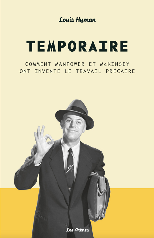 Couverture ebook de Temporaire - Comment Manpower et McKinsey ont inventé le travail précaire, de Louis Hyman