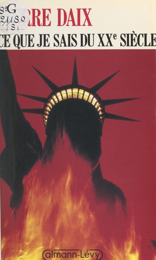 Couverture ebook de Ce que je sais du XXe siècle, de Pierre Daix