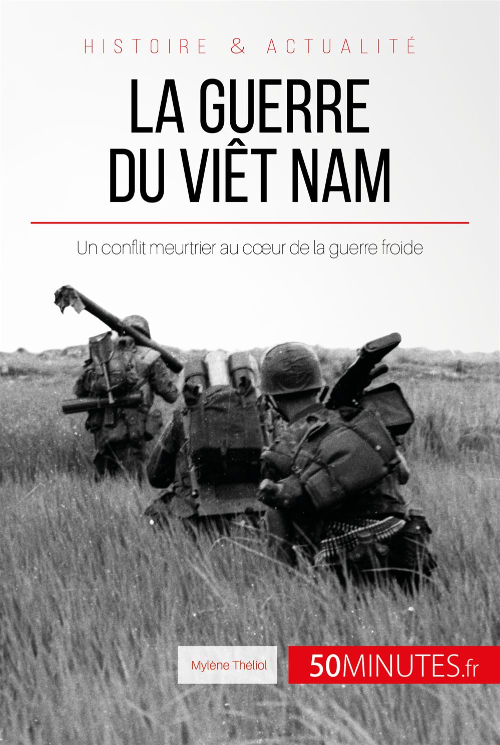 Couverture ebook de La guerre du Viêt Nam, de Mylène Théliol