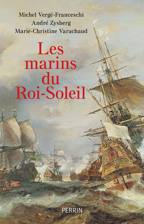 ebook cover of Les Marins du roi Soleil, by Michel Vergé-Franceschi, Marie-Christine Varachaud, André Zysberg