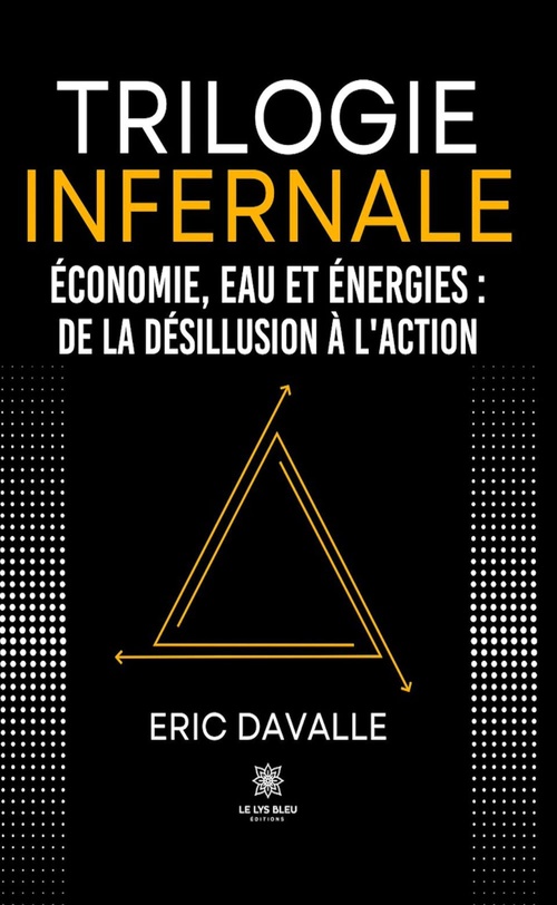 Couverture ebook de Trilogie infernale Économie, eau et énergies, de Eric Davalle