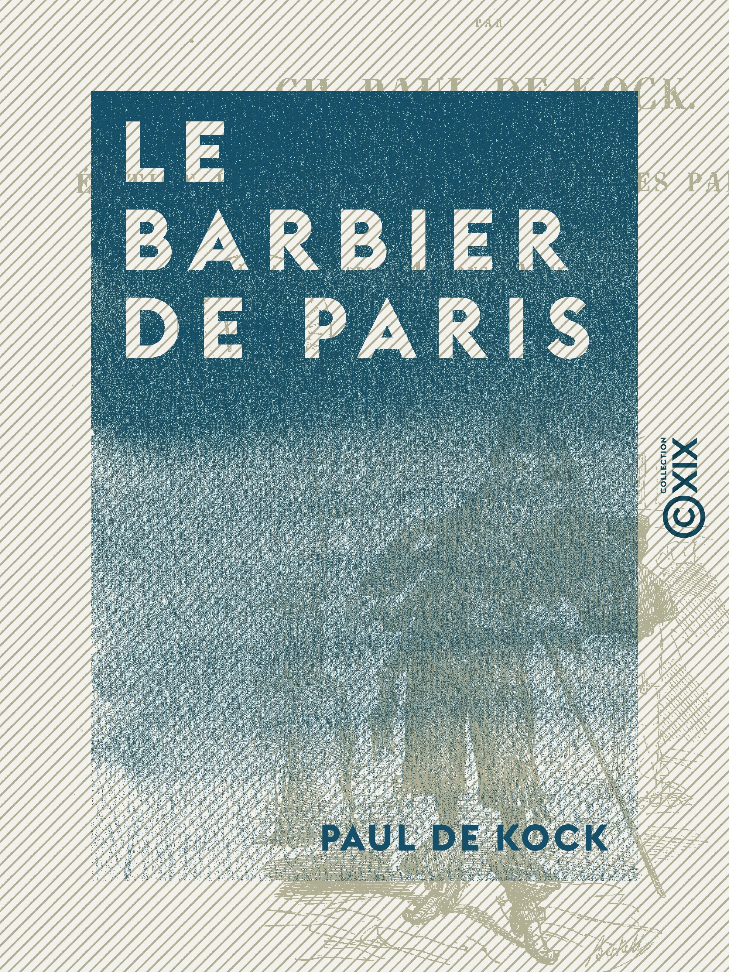 Couverture ebook de Le Barbier de Paris - Suivi d'Une maison où l'on a peur, de Paul De Kock