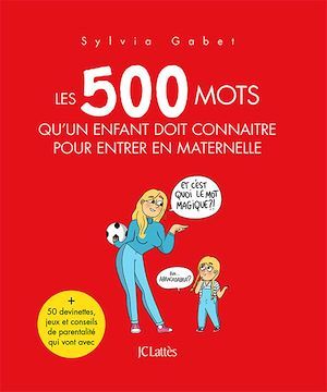 ebook cover of Les 500 mots qu'un enfant doit connaître pour entrer en maternelle, by Sylvia Gabet