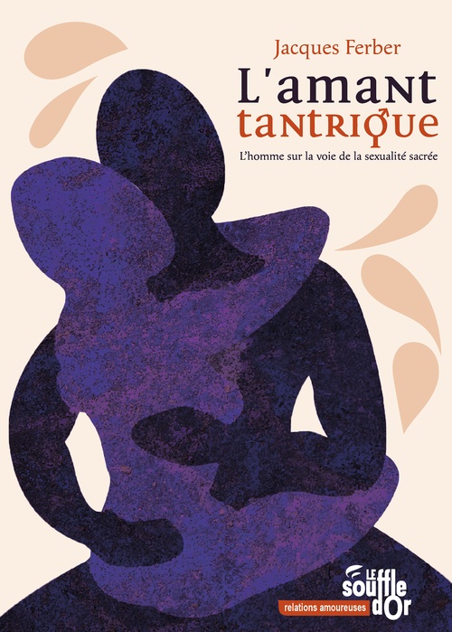 ebook cover of L'amant tantrique - L'homme sur la voie de la sexualité sacrée, by Jacques Ferber