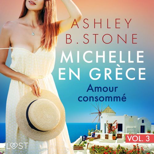 Couverture audiobook de Michelle en Grece 3 : Amour consommé - Une nouvelle érotique, de Ashley B. Stone