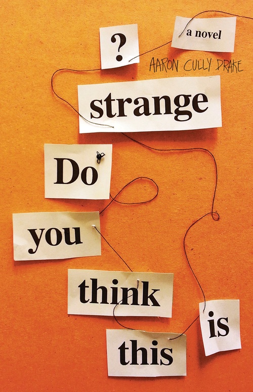 Couverture ebook de Do You Think This Is Strange?, de Aaron Cully Drake
