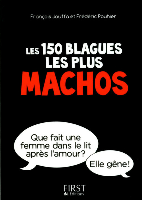 Couverture ebook de Petit Livre de - Les 150 blagues les plus machos, de François Jouffa, Frédéric Pouhier