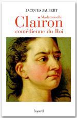Couverture ebook de Mademoiselle Clairon, de Jacques Jaubert