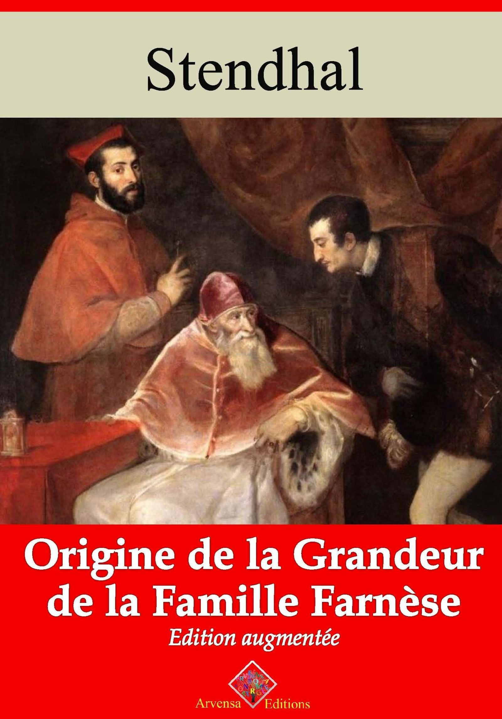 Couverture ebook de Origine de la grandeur de la famille Farnèse - suivi d'annexes, de Stendhal